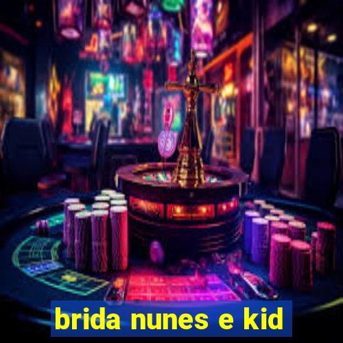 brida nunes e kid